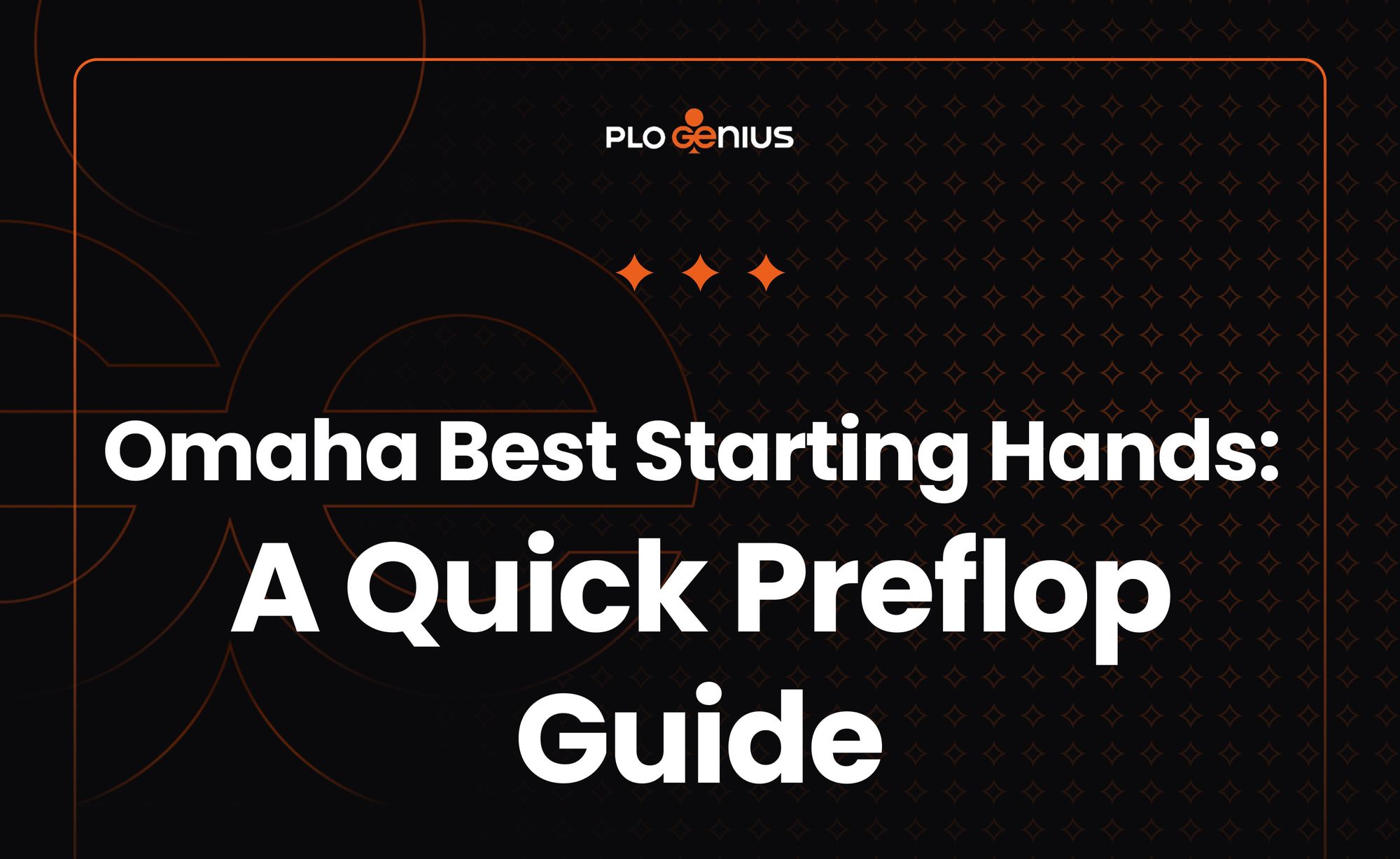 Omaha Best Starting Hands. A Quick Guide