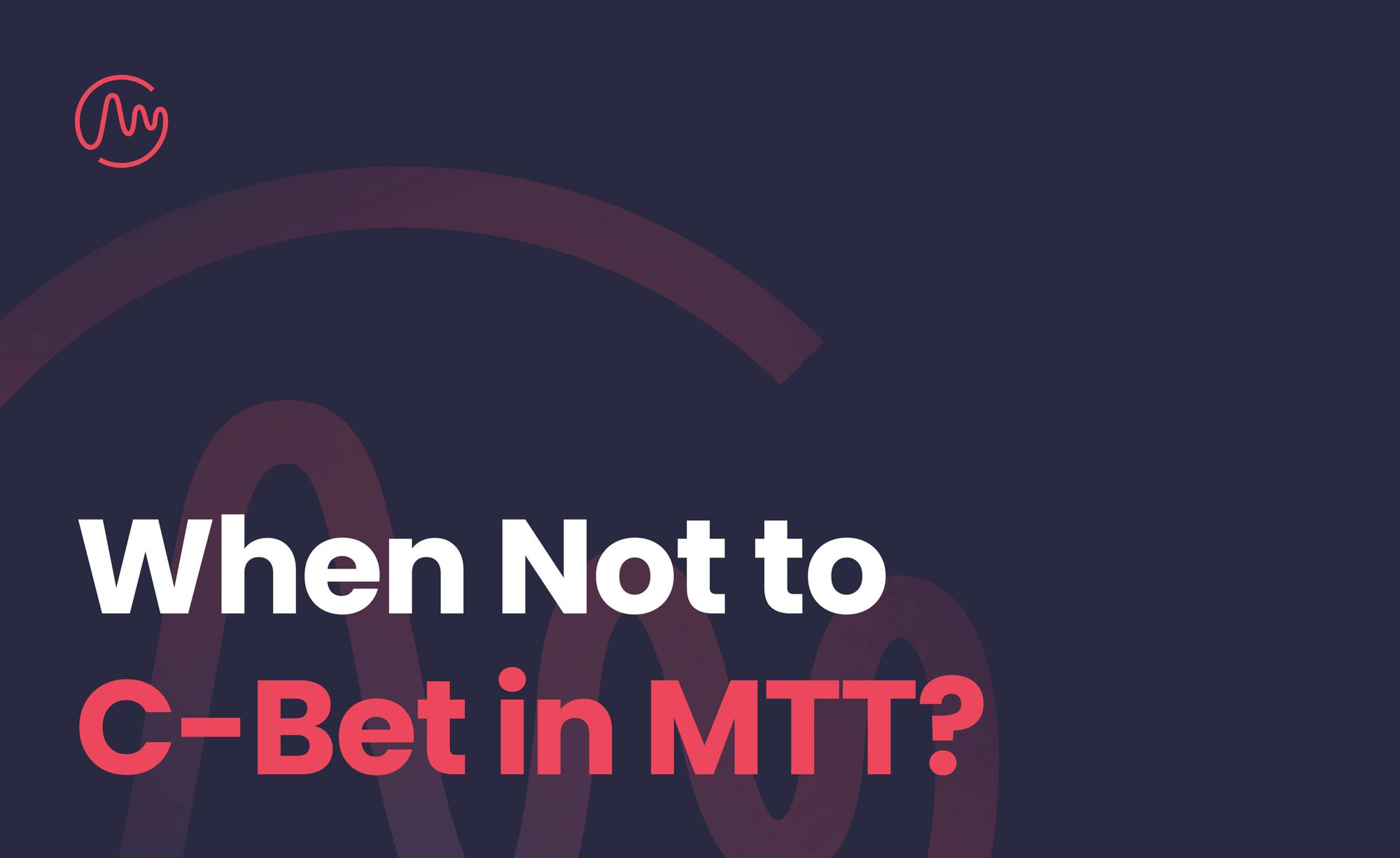 When Should You C-Bet Less: MTT Edition