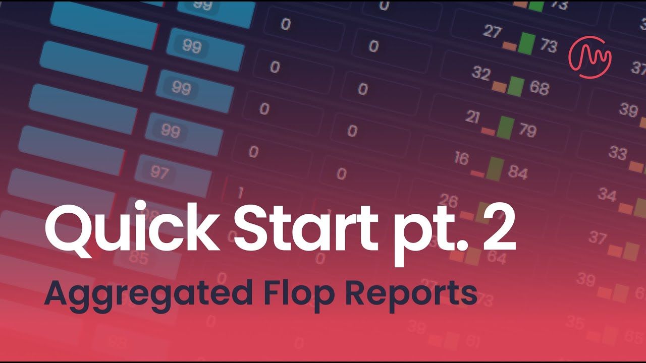 Quick Start pt. 2 | Aggregated Flop Reports