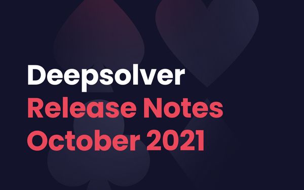 Deepsolver Poker Solver and GTO Trainer Release Notes October 20