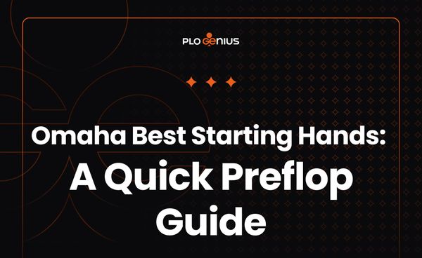 Omaha Best Starting Hands. A Quick Guide