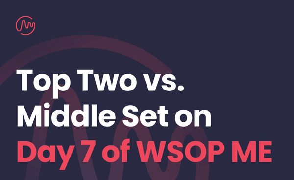 Middle Set vs. Top Two Deep in the 2023 WSOP ME: Could Villa Fold?