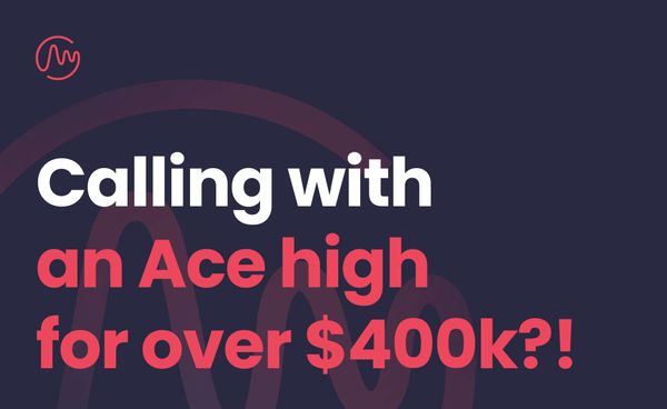 Calling With an Ace High for Over $400K?!